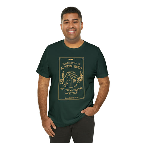 Tomorrow is always fresh - Anne Shirley t-shirt | Anne Of Green Gables Tomorrow is always fresh - Anne Shirley t-shirt | Anne Of Green Gables