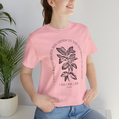 I Am, I Am, I Am poem T-Shirt | Sylvia Plath I Am, I Am, I Am poem T-Shirt | Sylvia Plath