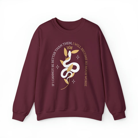 If I Cannot Be Better Than Them, I Will Become So Much Worse sweatshirt | The Cruel Prince If I Cannot Be Better Than Them, I Will Become So Much Worse sweatshirt | The Cruel Prince