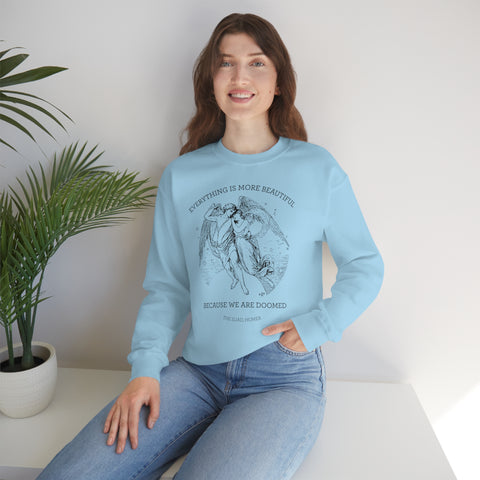 Everything Is More Beautiful Sweatshirt | The Iliad, Homer Everything Is More Beautiful Sweatshirt | The Iliad, Homer