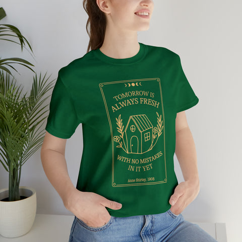 Tomorrow is always fresh - Anne Shirley t-shirt | Anne Of Green Gables Tomorrow is always fresh - Anne Shirley t-shirt | Anne Of Green Gables