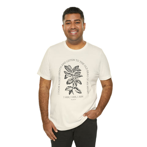 I Am, I Am, I Am poem T-Shirt | Sylvia Plath I Am, I Am, I Am poem T-Shirt | Sylvia Plath