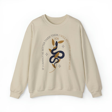 If I Cannot Be Better Than Them, I Will Become So Much Worse sweatshirt | The Cruel Prince If I Cannot Be Better Than Them, I Will Become So Much Worse sweatshirt | The Cruel Prince