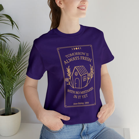 Tomorrow is always fresh - Anne Shirley t-shirt | Anne Of Green Gables Tomorrow is always fresh - Anne Shirley t-shirt | Anne Of Green Gables