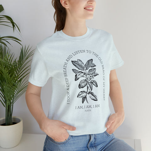 I Am, I Am, I Am poem T-Shirt | Sylvia Plath I Am, I Am, I Am poem T-Shirt | Sylvia Plath