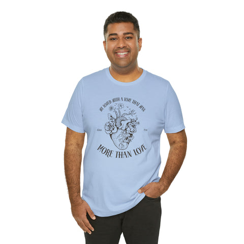 We loved with a love that was more than love T-shirt | Allan Poe We loved with a love that was more than love T-shirt | Allan Poe