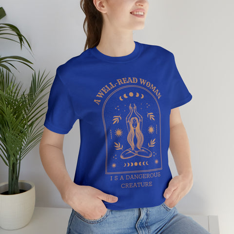 A well-read woman is a dangerous creature T-shirt | Bookish world A well-read woman is a dangerous creature T-shirt | Bookish world