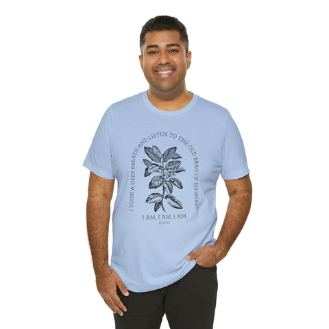 I Am, I Am, I Am poem T-Shirt | Sylvia Plath I Am, I Am, I Am poem T-Shirt | Sylvia Plath