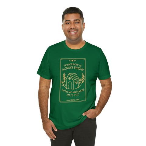 Tomorrow is always fresh - Anne Shirley t-shirt | Anne Of Green Gables Tomorrow is always fresh - Anne Shirley t-shirt | Anne Of Green Gables
