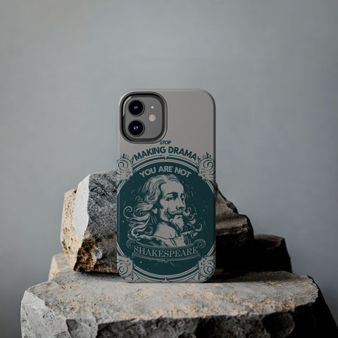 Stop making drama iphone case | Shakespeare Stop making drama iphone case | Shakespeare