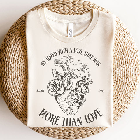 We loved with a love that was more than love T-shirt | Allan Poe We loved with a love that was more than love T-shirt | Allan Poe