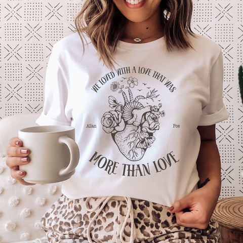 We loved with a love that was more than love T-shirt | Allan Poe We loved with a love that was more than love T-shirt | Allan Poe