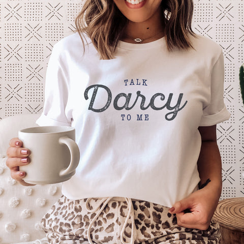 talk Darcy to me T-Shirt Pride And Prejudice | Jane Austen talk Darcy to me T-Shirt Pride And Prejudice | Jane Austen