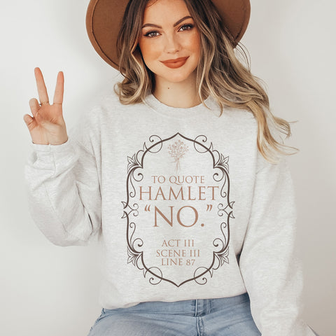 Hamlet Quote sweatshirt | William Shakespeare Hamlet Quote sweatshirt | William Shakespeare