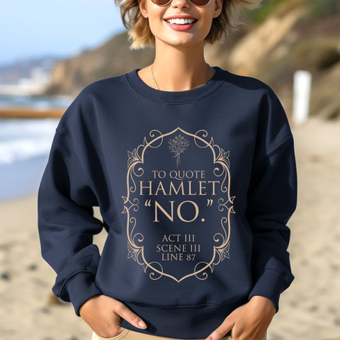 Hamlet Quote sweatshirt | William Shakespeare Hamlet Quote sweatshirt | William Shakespeare