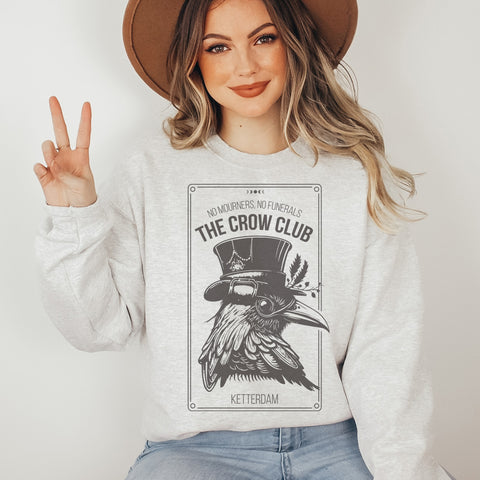 No Mourners, No Funerals - Ketterdam Crow Club sweatshirt | Six Of Crows No Mourners, No Funerals - Ketterdam Crow Club sweatshirt | Six Of Crows