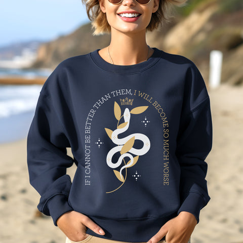 If I Cannot Be Better Than Them, I Will Become So Much Worse sweatshirt | The Cruel Prince If I Cannot Be Better Than Them, I Will Become So Much Worse sweatshirt | The Cruel Prince