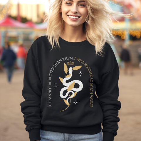 If I Cannot Be Better Than Them, I Will Become So Much Worse sweatshirt | The Cruel Prince If I Cannot Be Better Than Them, I Will Become So Much Worse sweatshirt | The Cruel Prince