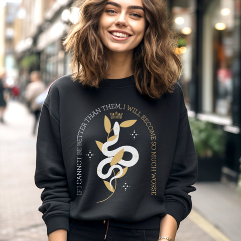 If I Cannot Be Better Than Them, I Will Become So Much Worse sweatshirt | The Cruel Prince If I Cannot Be Better Than Them, I Will Become So Much Worse sweatshirt | The Cruel Prince