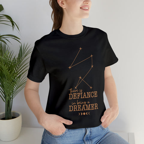 Defiance in being a dreamer T-Shirt | Addie La Rue