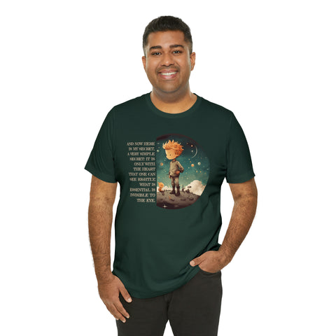 It is only with the heart that one can see rightly t-shirt | The Little Prince