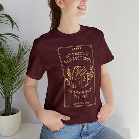 Tomorrow is always fresh - Anne Shirley t-shirt | Anne Of Green Gables