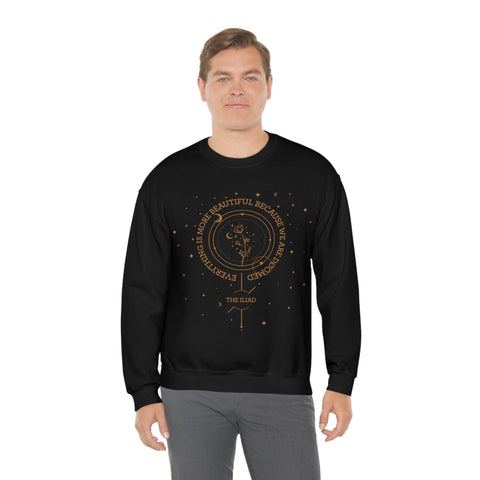 Everything is more beautiful because we are doomed Sweatshirt | The Iliad, Homer