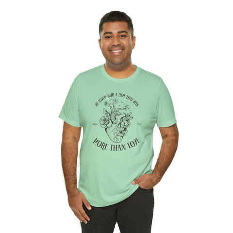 We loved with a love that was more than love T-shirt | Allan Poe