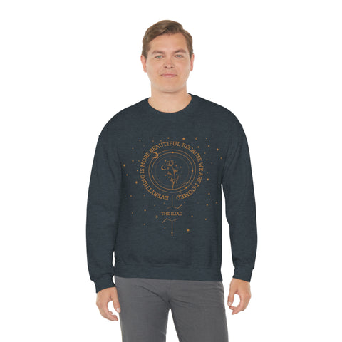 Everything is more beautiful because we are doomed Sweatshirt | The Iliad, Homer