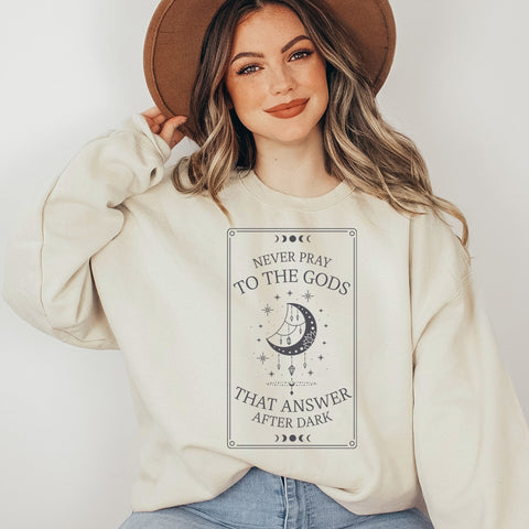 Never Pray To The Gods That Answer After Dark sweatshirt | Addie La Rue