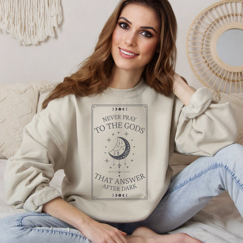 Never Pray To The Gods That Answer After Dark sweatshirt | Addie La Rue