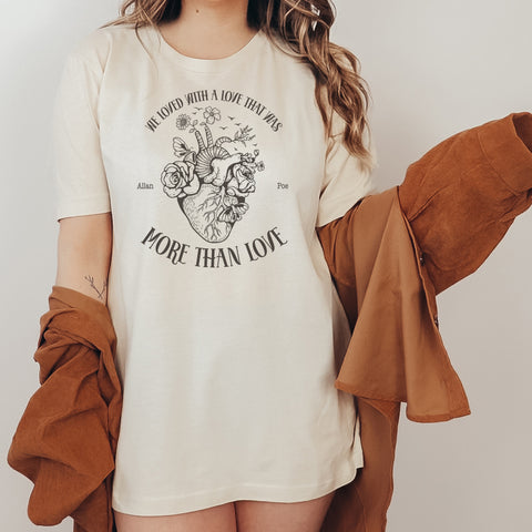 We loved with a love that was more than love T-shirt | Allan Poe