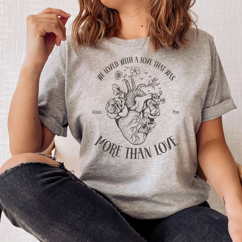 We loved with a love that was more than love T-shirt | Allan Poe