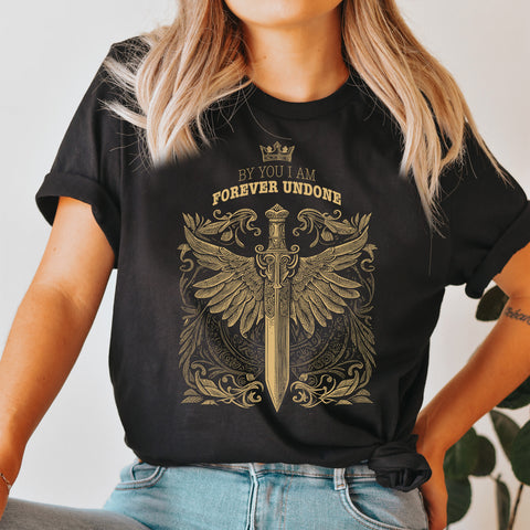 By you I am forever undone T-shirt | The Cruel Prince