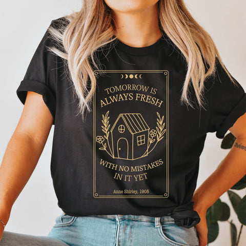 Tomorrow is always fresh - Anne Shirley t-shirt | Anne Of Green Gables