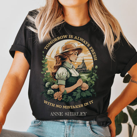 Tomorrow is always fresh T-Shirt | Anne Of Green Gables