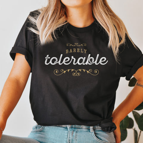 barely tolerable T-Shirt Pride And Prejudice | Jane Austen