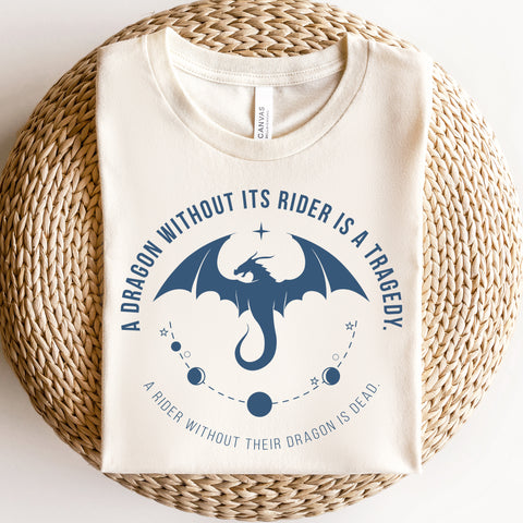 A Dragon without its rider is a tragedy T-shirt | Fourth Wing