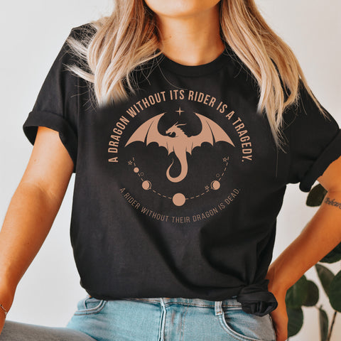 A Dragon without its rider is a tragedy T-shirt | Fourth Wing