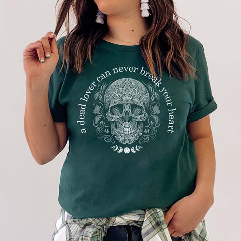 A dead lover can never break your heart t-shirt | Serpent and the wings of night