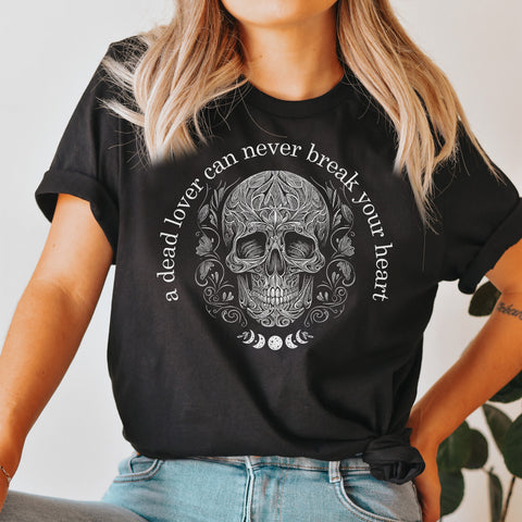 A dead lover can never break your heart t-shirt | Serpent and the wings of night