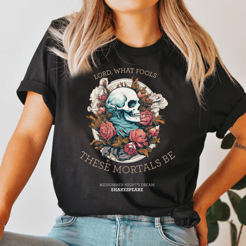 What fools these mortals be T-Shirt | William Shakespeare