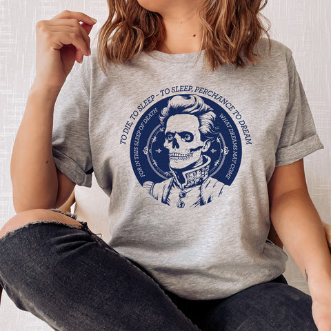 To die, to sleep T-Shirt | William Shakespeare