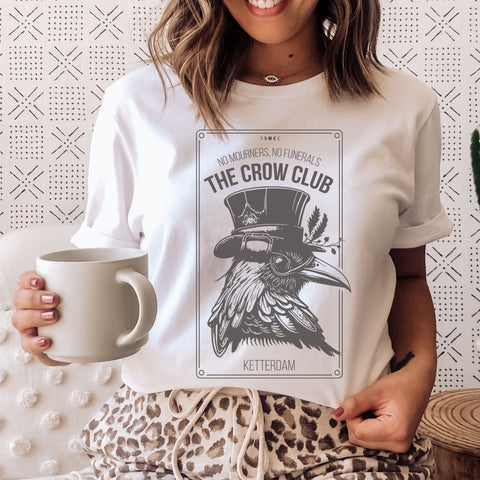 No mourners, no funerals - Ketterdam Crow Club T-Shirt | Six Of Crows