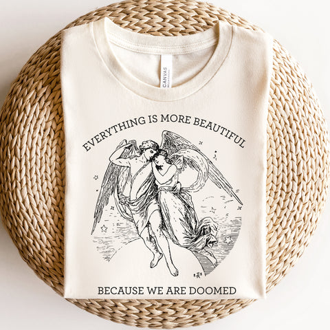 Everything is more beautiful because we are doomed T-shirt | The Iliad, Homer